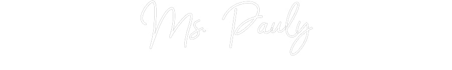 Customized Neon Sign: Ms. Pauly