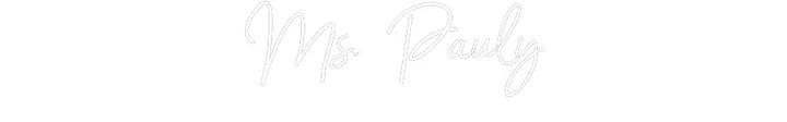 Customized Neon Sign: Ms. Pauly