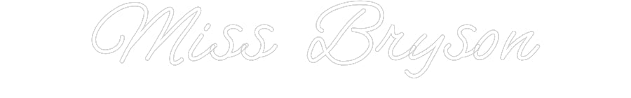 Customized Neon Sign: Miss Bryson