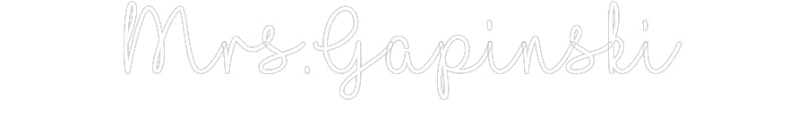 Customized Neon Sign: Mrs.Gapinski