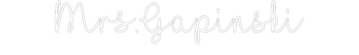Customized Neon Sign: Mrs.Gapinski