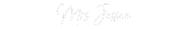 Customized Neon Sign: Mrs. Jessee