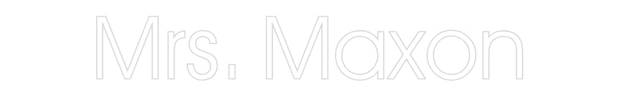 Customized Neon Sign: Mrs. Maxon