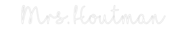 Customized Neon Sign: Mrs. Houtman