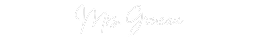 Customized Neon Sign: Mrs. Goneau
