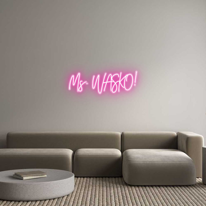 Customized Neon Sign: Ms. WASKO!