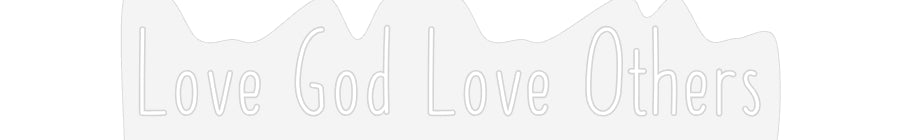 Customized Neon Sign: Love God Love...