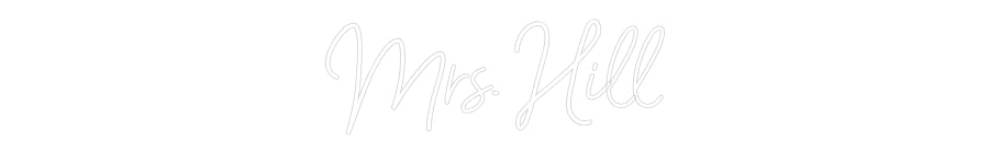 Customized Neon Sign: Mrs. Hill