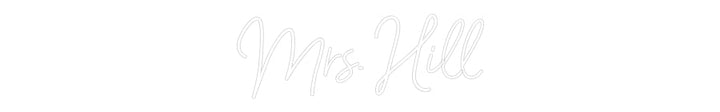 Customized Neon Sign: Mrs. Hill