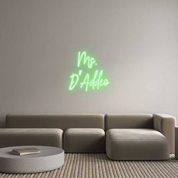 Customized Neon Sign: Ms. 
D’Addeo