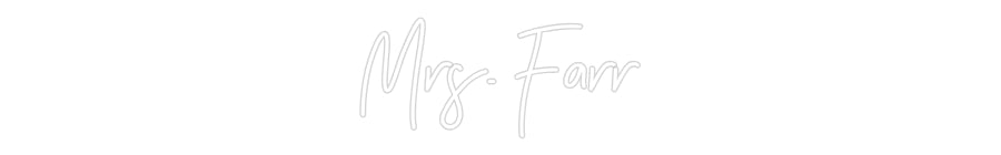 Customized Neon Sign: Mrs. Farr