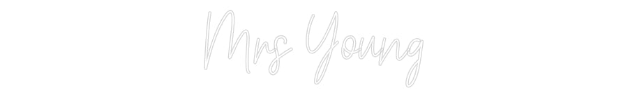 Customized Neon Sign: Mrs Young