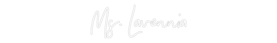 Customized Neon Sign: Ms. Lavennia