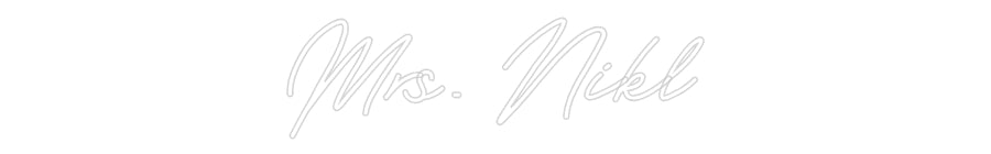 Customized Neon Sign: Mrs. Nikl