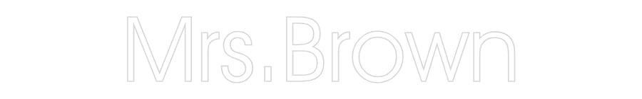 Customized Neon Sign: Mrs.Brown