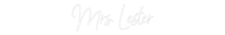 Customized Neon Sign: Mrs. Lester