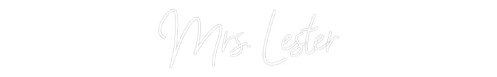 Customized Neon Sign: Mrs. Lester