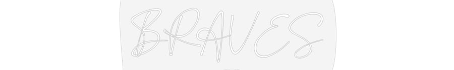 Customized Neon Sign: BRAVES