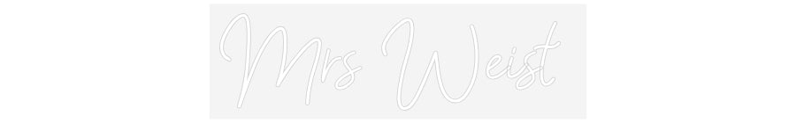 Customized Neon Sign: Mrs Weist