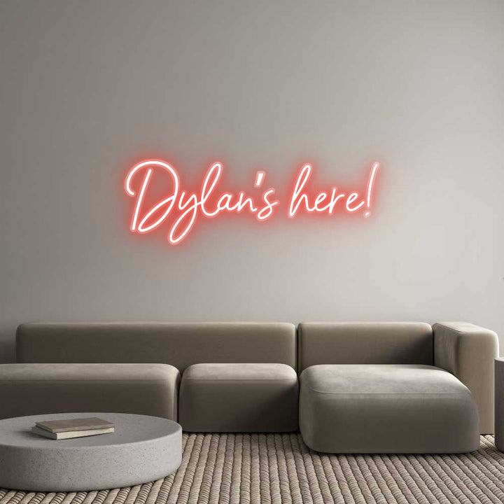 Customized Neon Sign: Dylan’s here!