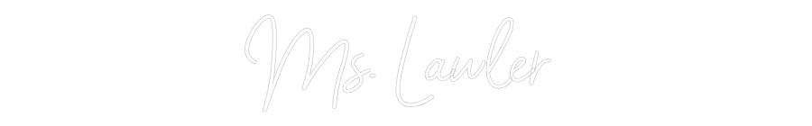 Customized Neon Sign: Ms. Lawler