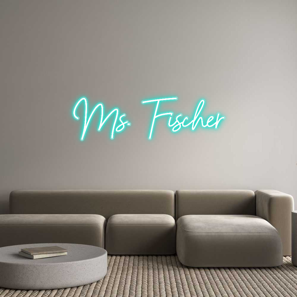Customized Neon Sign: Ms. Fischer