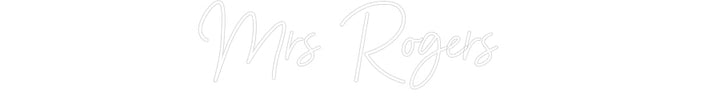 Customized Neon Sign: Mrs Rogers