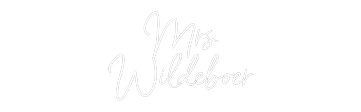 Customized Neon Sign: Mrs.
Wildeboer