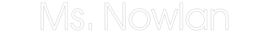 Customized Neon Sign: Ms. Nowlan