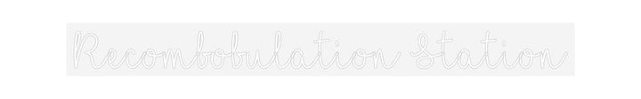 Customized Neon Sign: Recombobulati...