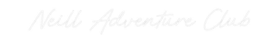 Customized Neon Sign: Neill Adventu...