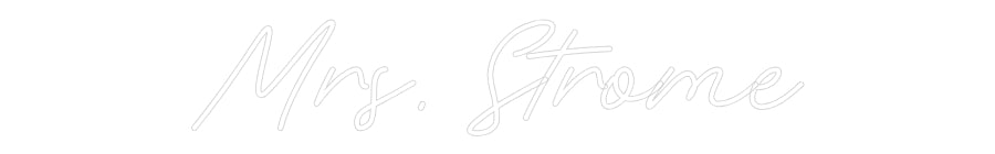 Customized Neon Sign: Mrs. Strome