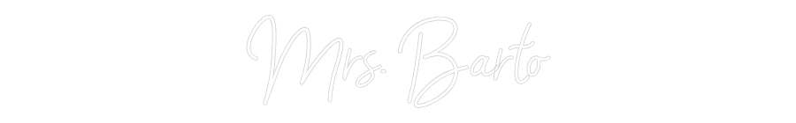 Customized Neon Sign: Mrs. Barto
