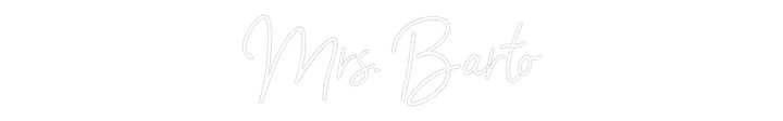 Customized Neon Sign: Mrs. Barto
