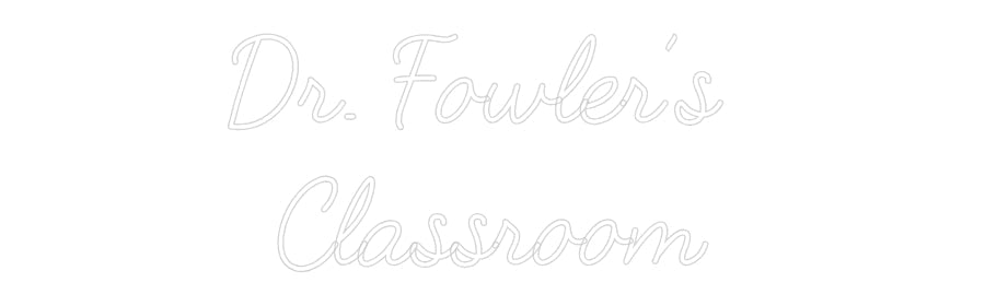 Customized Neon Sign: Dr. Fowler’s ...