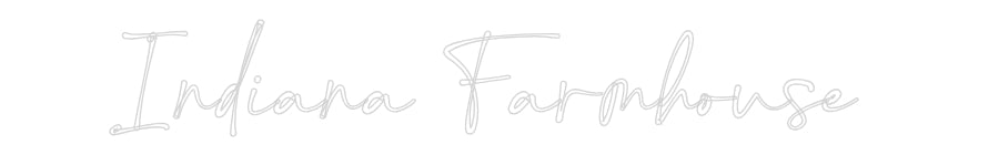 Customized Neon Sign: Indiana Farmh...