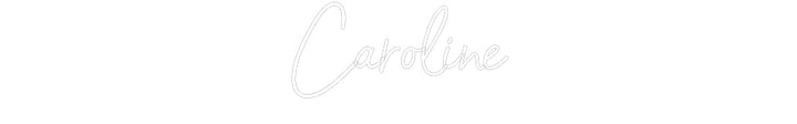 Customized Neon Sign: Caroline
