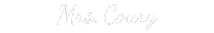 Customized Neon Sign: Mrs. Coury