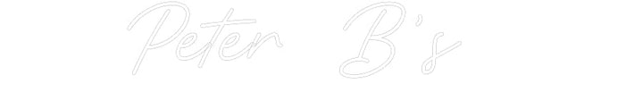 Customized Neon Sign: Peter B’s