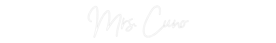 Customized Neon Sign: Mrs. Cuno