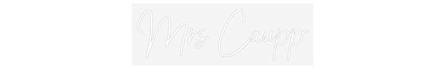 Customized Neon Sign: Mrs Caupp