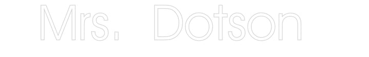 Customized Neon Sign: Mrs. Dotson
