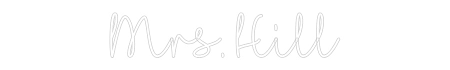 Customized Neon Sign: Mrs. Hill