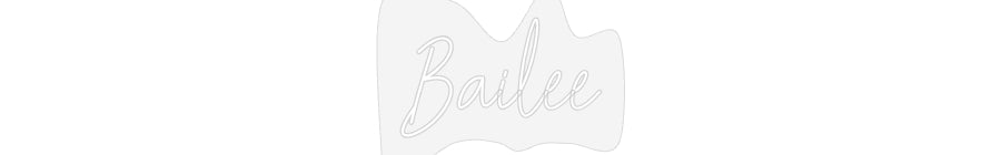 Customized Neon Sign: Bailee