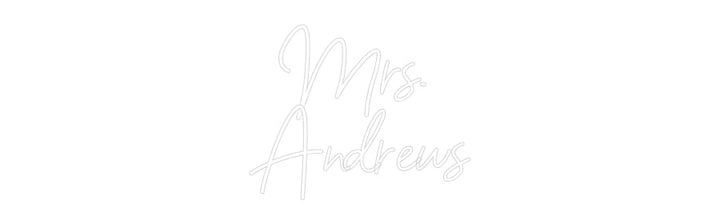 Customized Neon Sign: Mrs. 
Andrews