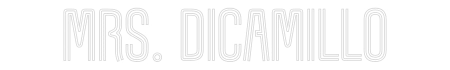 Customized Neon Sign: Mrs. DiCamillo