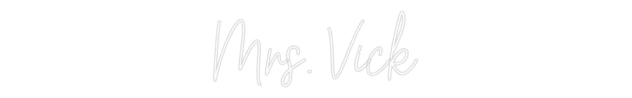 Customized Neon Sign: Mrs. Vick