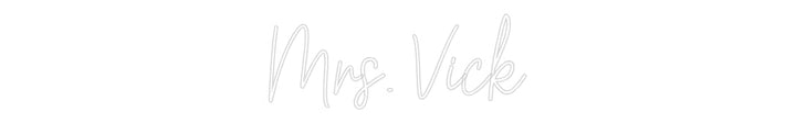 Customized Neon Sign: Mrs. Vick