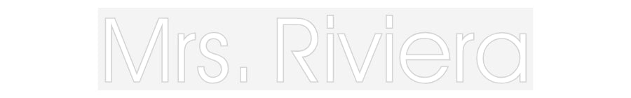 Customized Neon Sign: Mrs. Riviera
