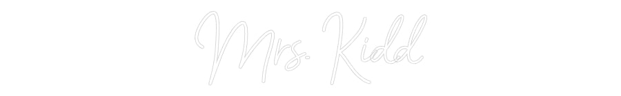 Customized Neon Sign: Mrs. Kidd